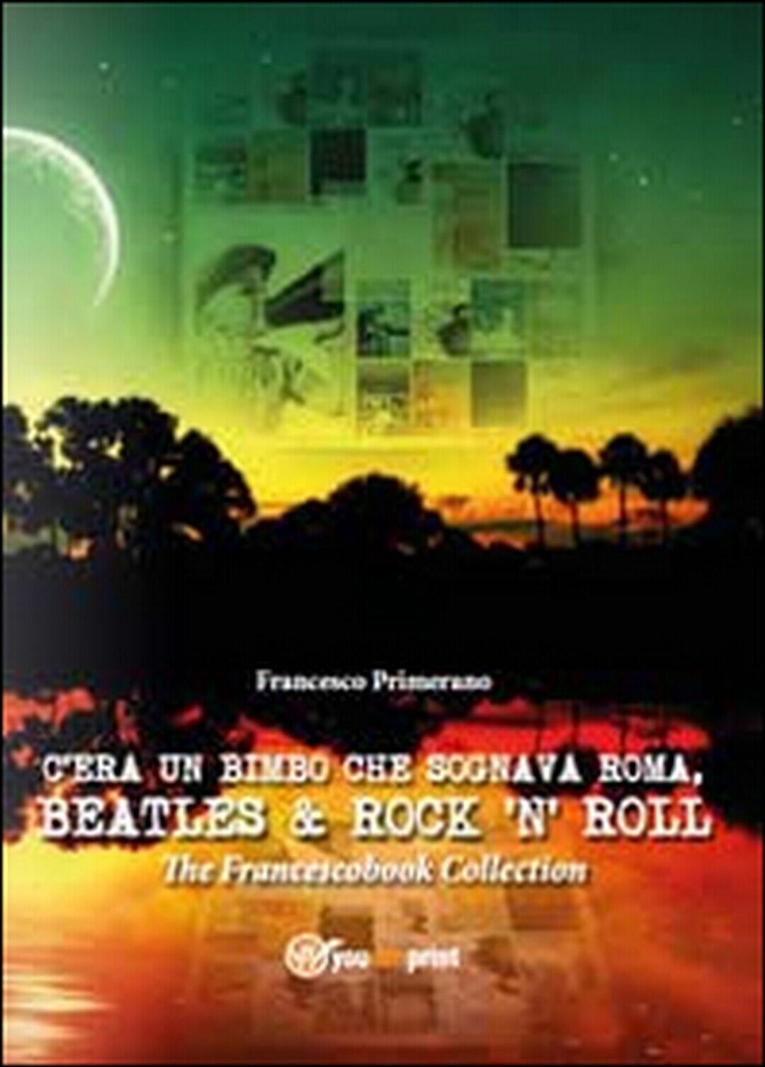 C?era un bimbo che sognava Roma, Beatles & rock ?n? roll - Francesco Primerano