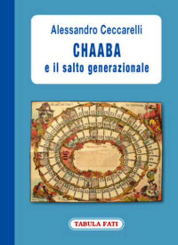Chaaba e il salto generazionale di Alessandro Ceccarelli,  2009,  Tabula Fati
