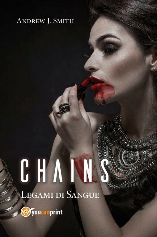 Chains - Legami di Sangue  di Andrew J. Smith,  2018,  Youcanprint
