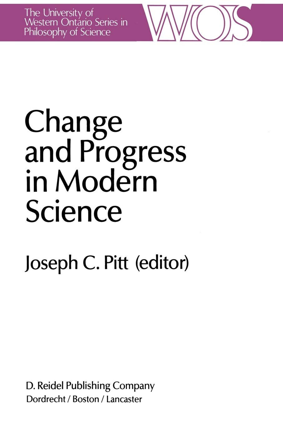 Change and Progress in Modern Science -  Joseph C. Pitt - Spriger, 2013