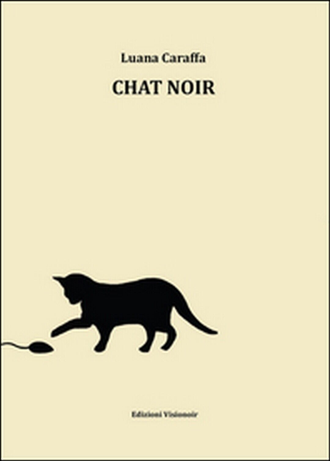 Chat noir  di Luana Caraffa,  2014,  Youcanprint