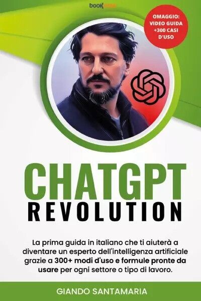 ChatGPT Revolution. La prima guida in italiano che ti aiuter? a diventare un esp