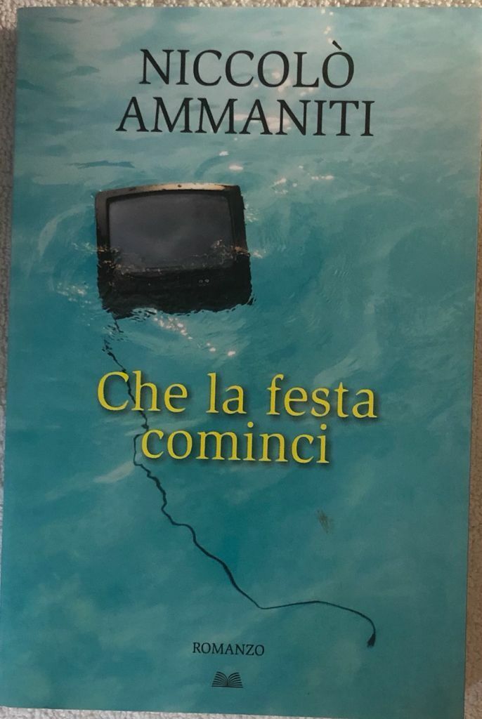 Che la festa cominci di Niccol? Ammaniti,  2009,  Edizione Mondolibri