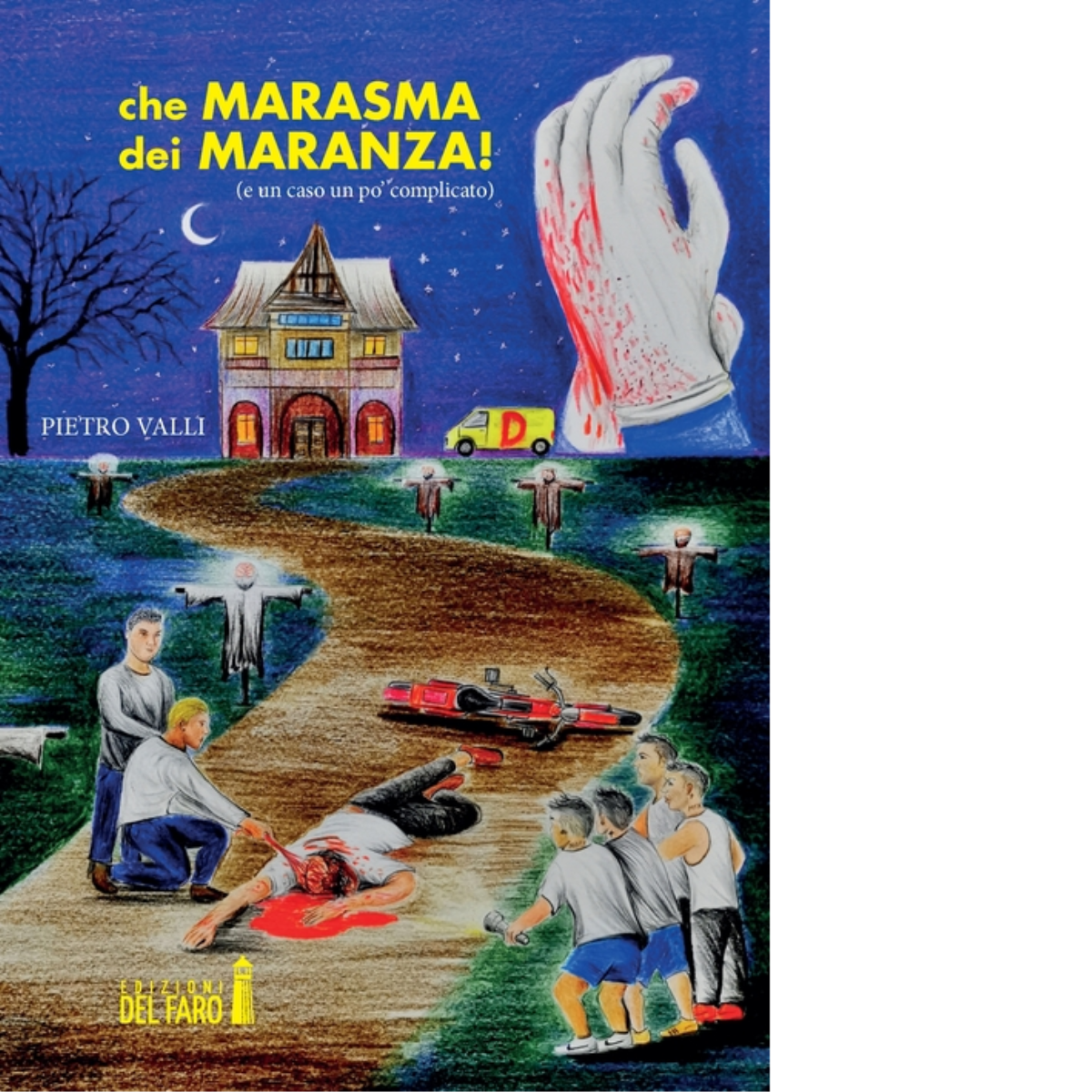 Che marasma - dei Maranza! di Pietro Valli - Edizioni Del Faro, 2023
