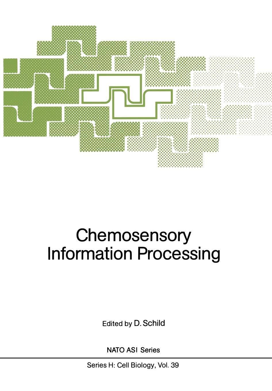 Chemosensory Information Processing - Detlev Schild - Springer, 2011