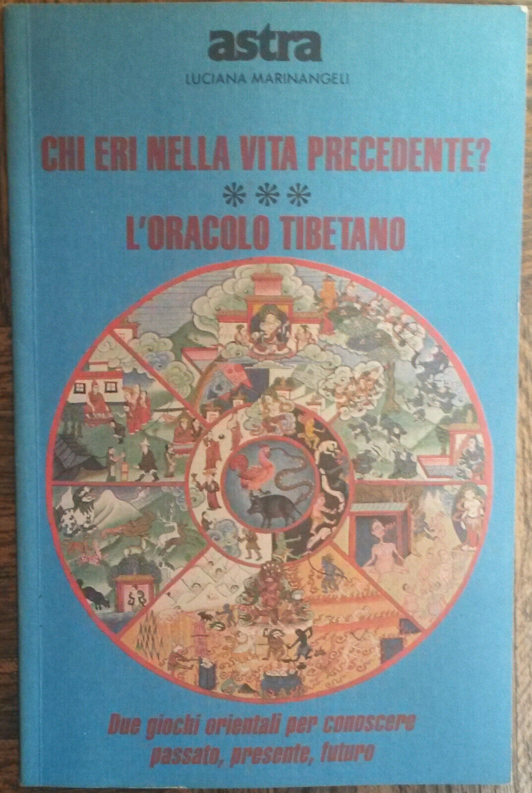 Chi eri nella vita precedente?L'Oracolo Tibetano-LucianaMarinangeli-Astra,1990-R