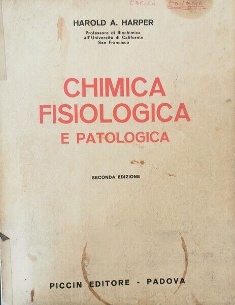 Chimica fisiologica e Patologia  di Harold A. Harper,  1965 - ER