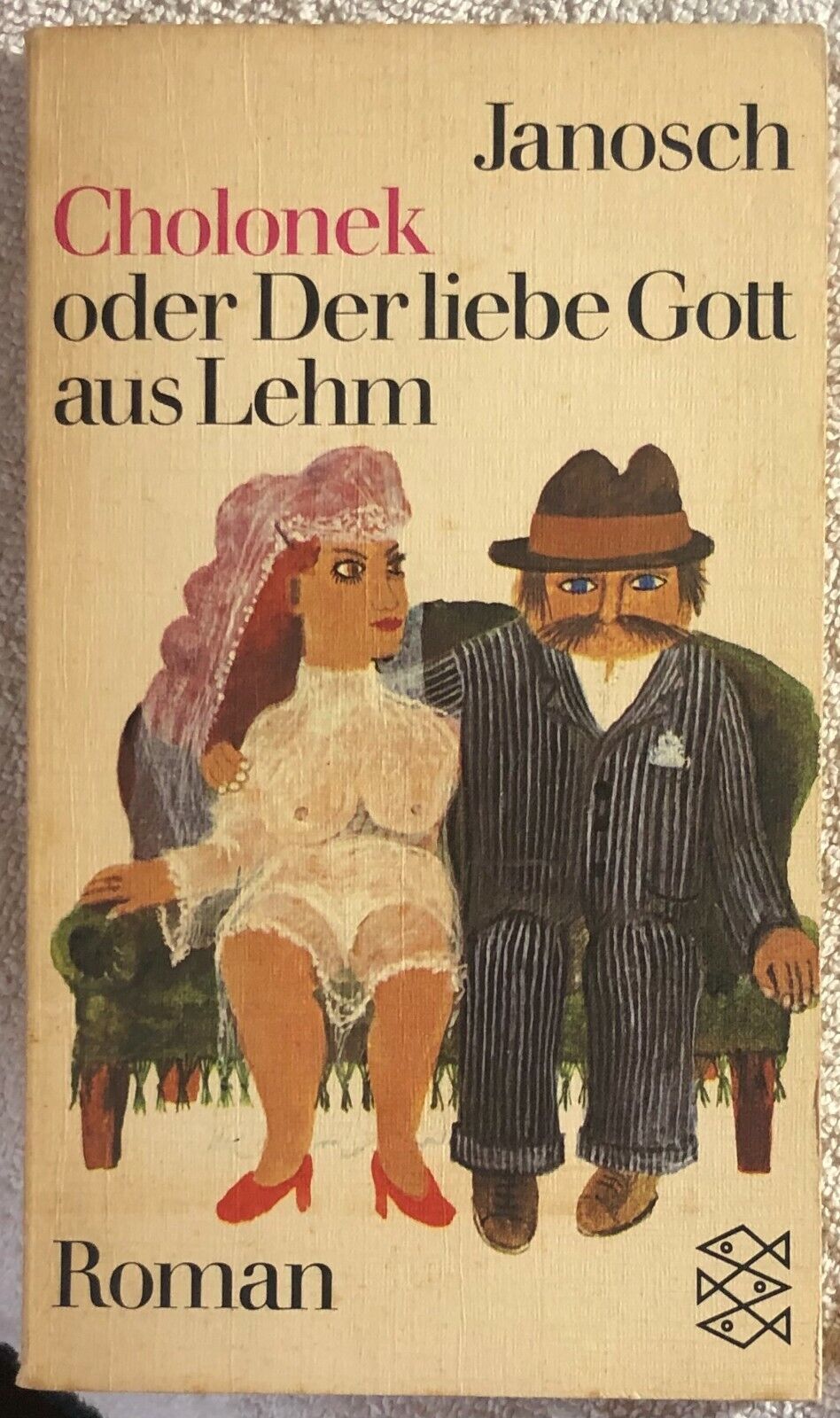 Cholonek oder Derliebe Gott aus Lehm di Janosch,  1972,  Fischer Taschenbuch Ver