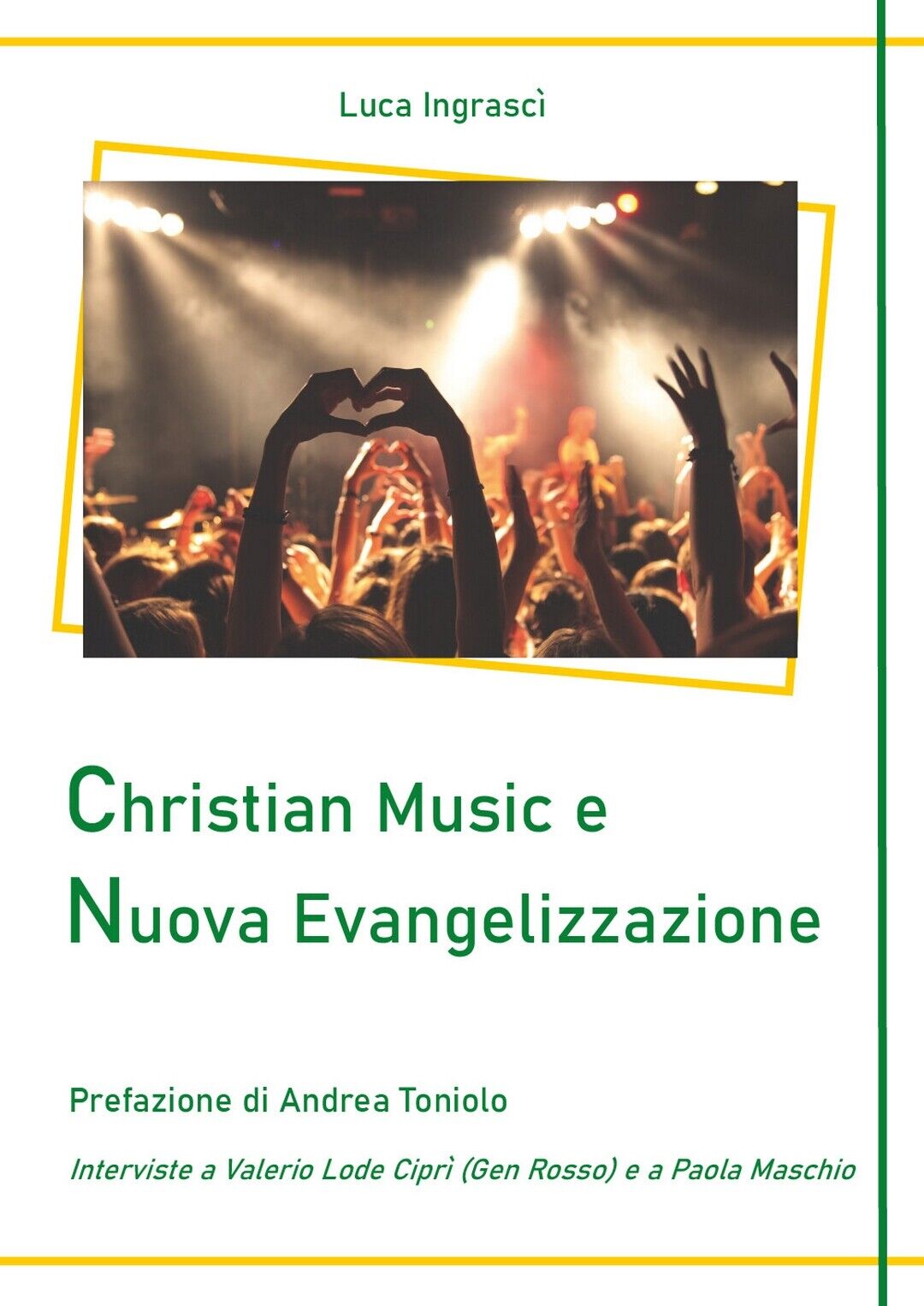 Christian Music e Nuova Evangelizzazione  di Luca Ingrasc?,  2020,  Youcanprint