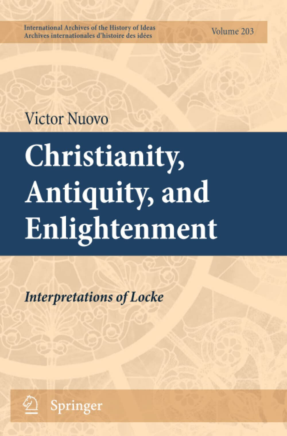 Christianity, Antiquity, and Enlightenment  - Victor Nuovo - Springer, 2013