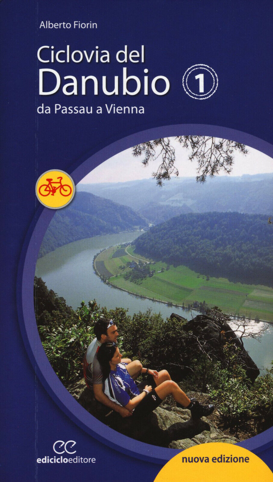 Ciclovia del Danubio da Passau a Vienna - Alberto Fiorin - Ediciclo, 2017