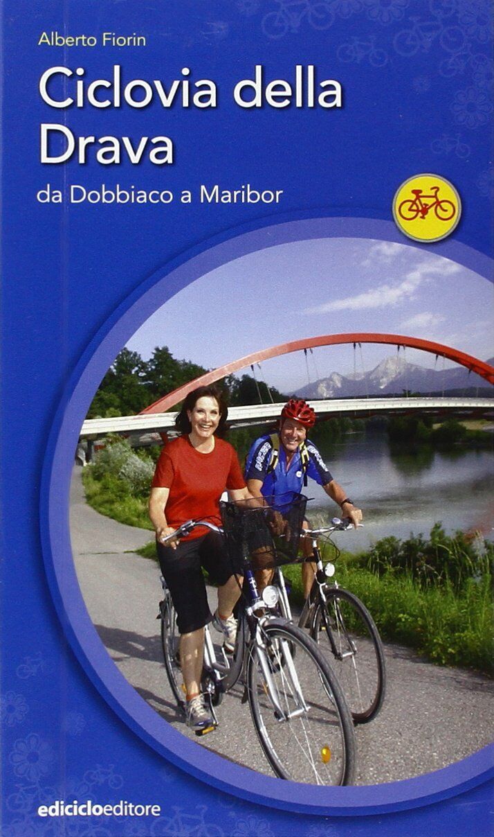 Ciclovia della Drava - Alberto Fiorin - Ediciclo, 2009 