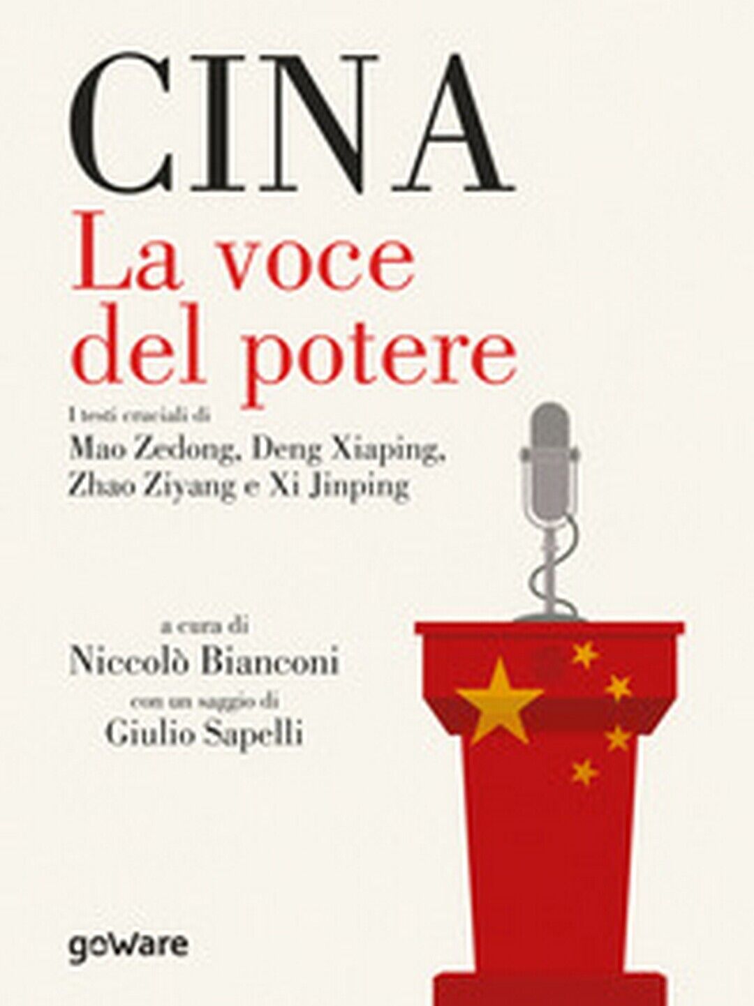 Cina. La voce del potere. I testi cruciali di Mao Zedong, Deng Xiaping, Zhao...