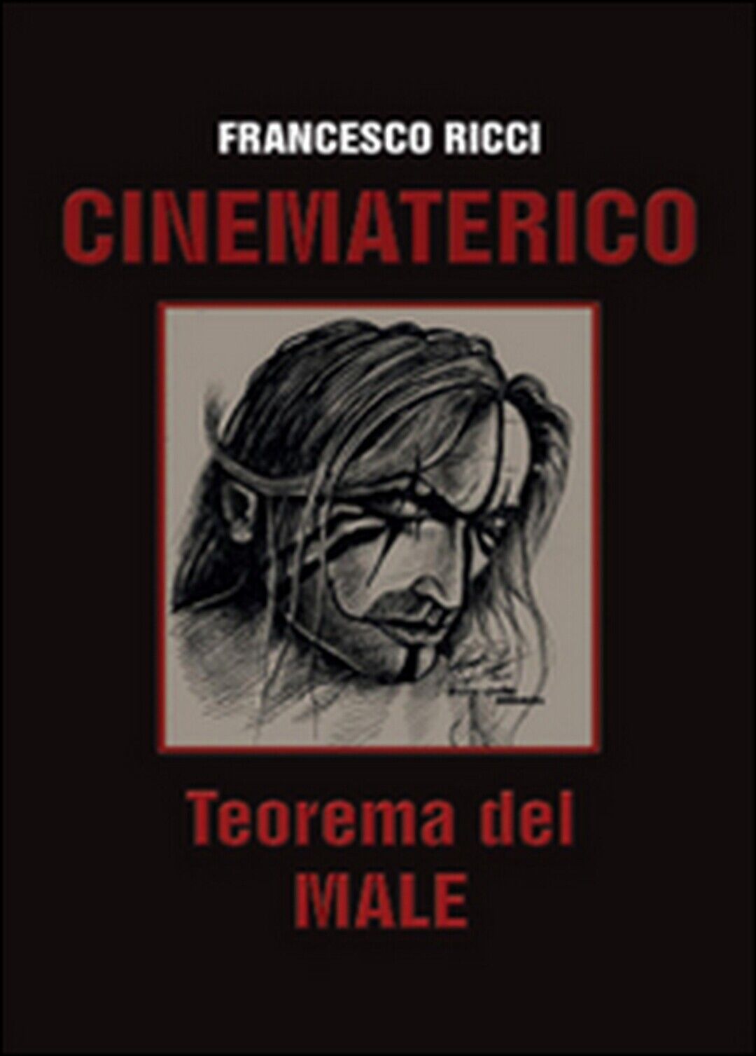 Cinematerico. Teorema del male  di Francesco Ricci,  2015,  Youcanprint