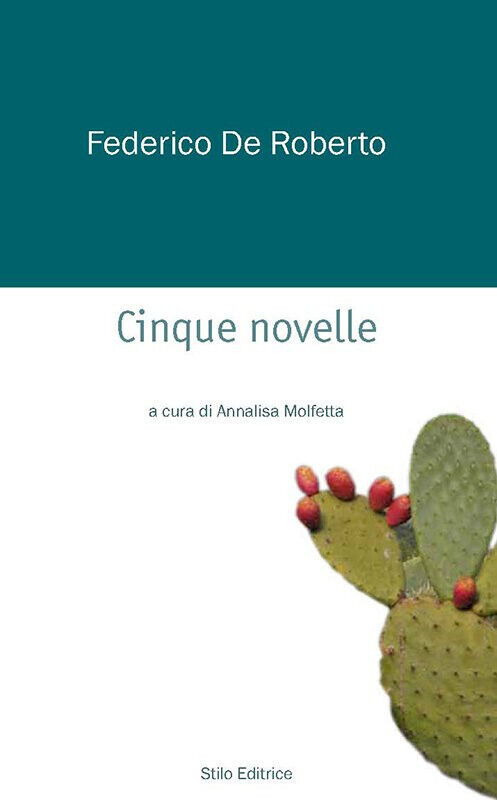 Cinque novelle - Federico De Roberto - Stilo, 2011