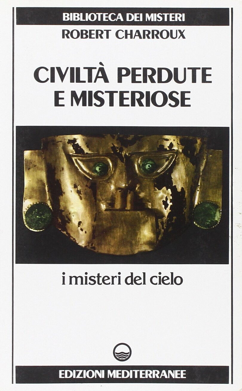 Civilt? perdute e misteriose - Robert Charroux - Edizioni Mediterranee, 1983