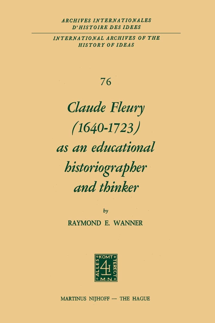 Claude Fleury (1640-1723) as an Educational Historiographer and Thinker - 2013