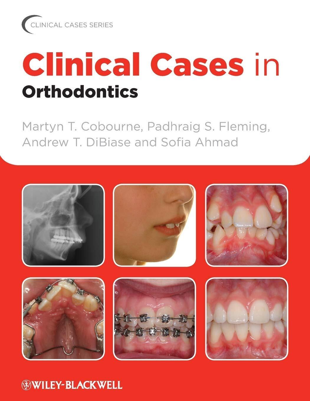 Clinical Cases in Orthodontics - Wiley John + Sons - 2012