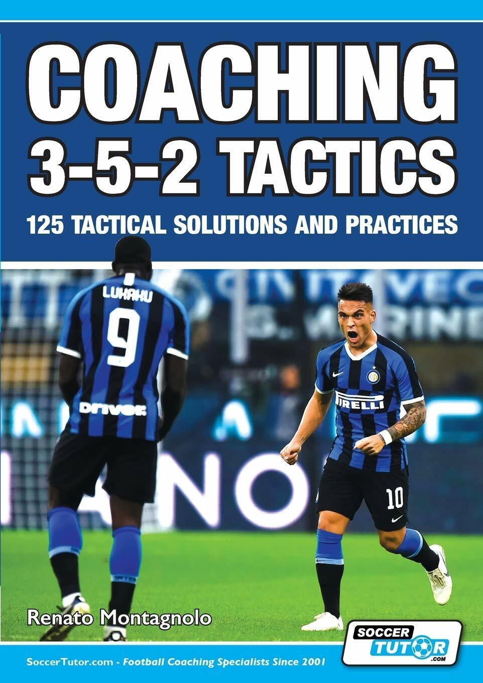 Coaching 3-5-2 Tactics - Renato Montagnolo - SoccerTutor.com, 2020