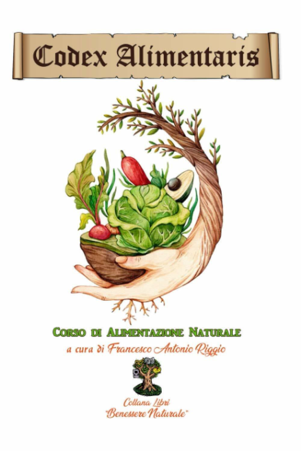 Codex Alimentaris (versione a colori): Corso di Alimentazione Naturale di France