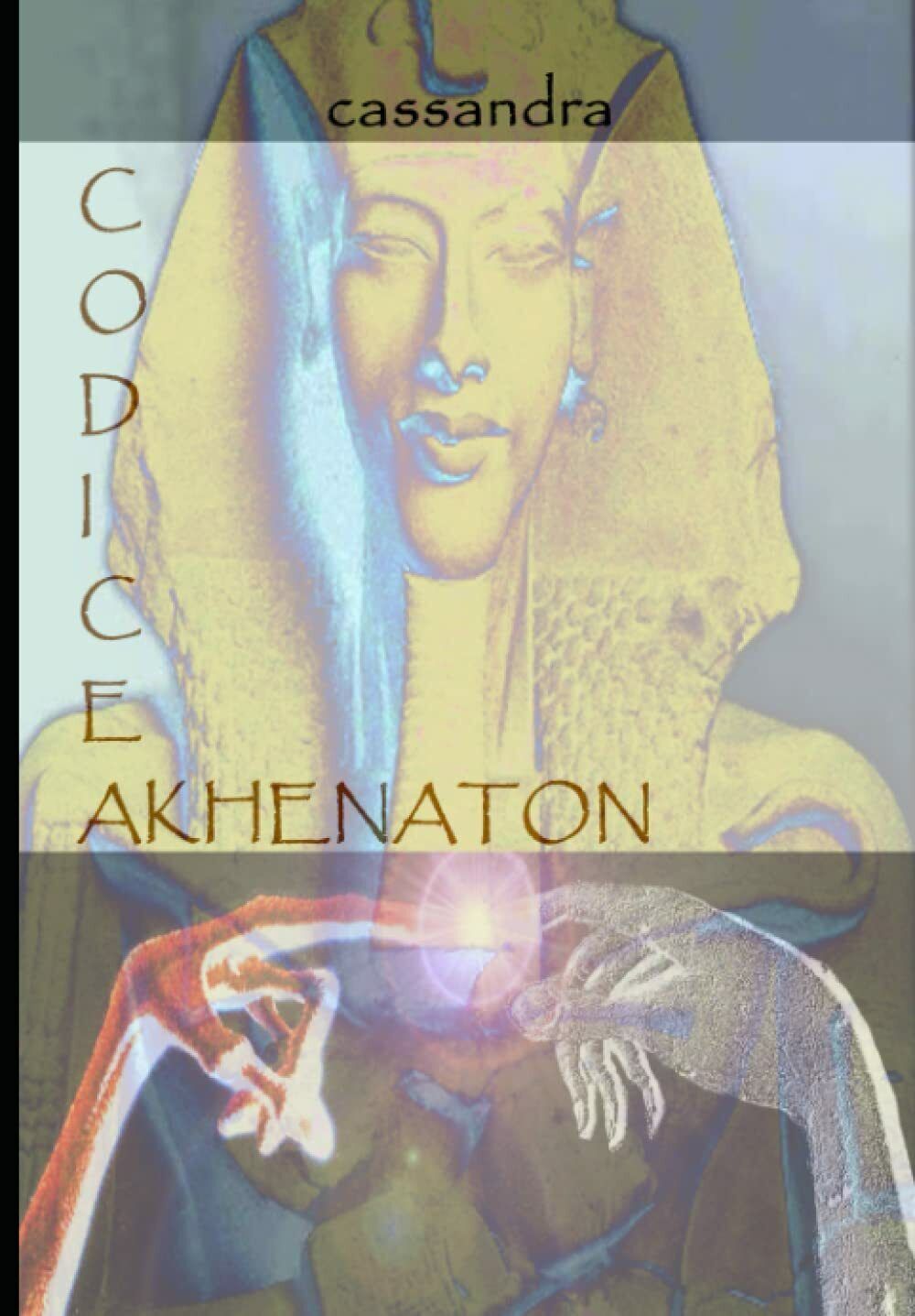 Codice Akhenaton di Carlos Alberto Bisceglia,  2021,  Indipendently Published