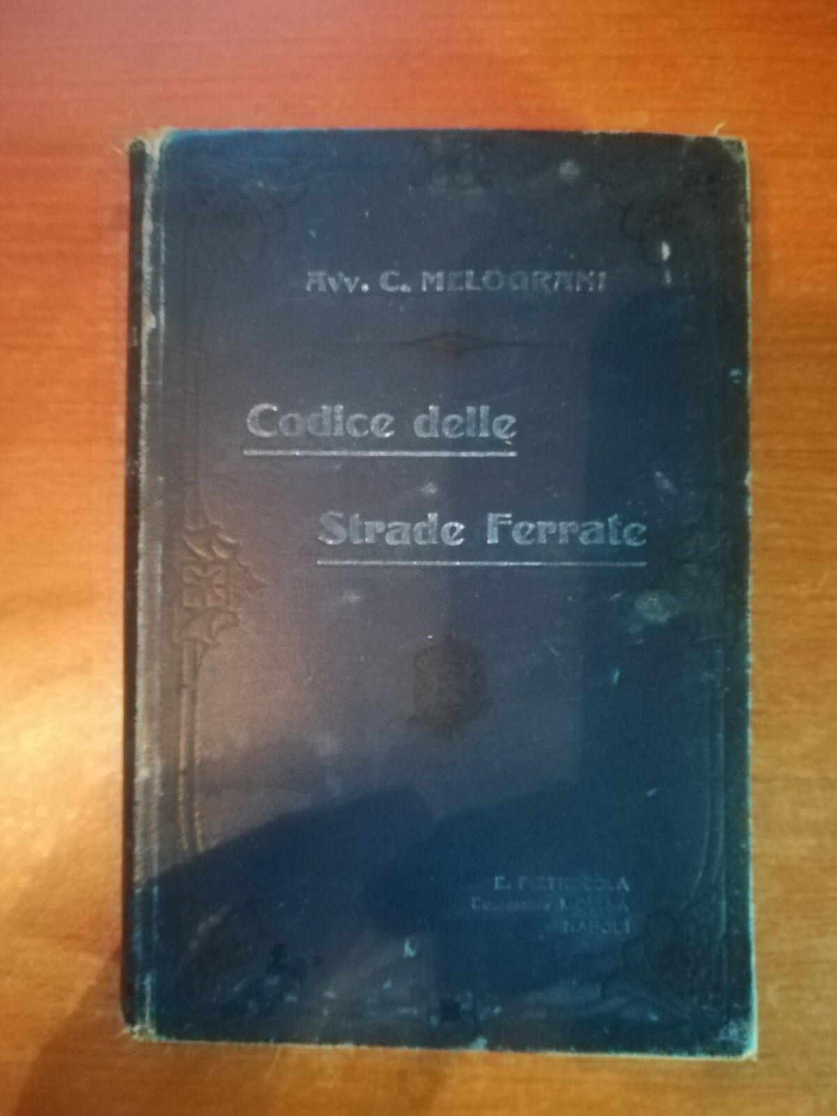 Codice delle strade ferrate -Avv. Carlo Melograni - Pietrocola - 1909- M
