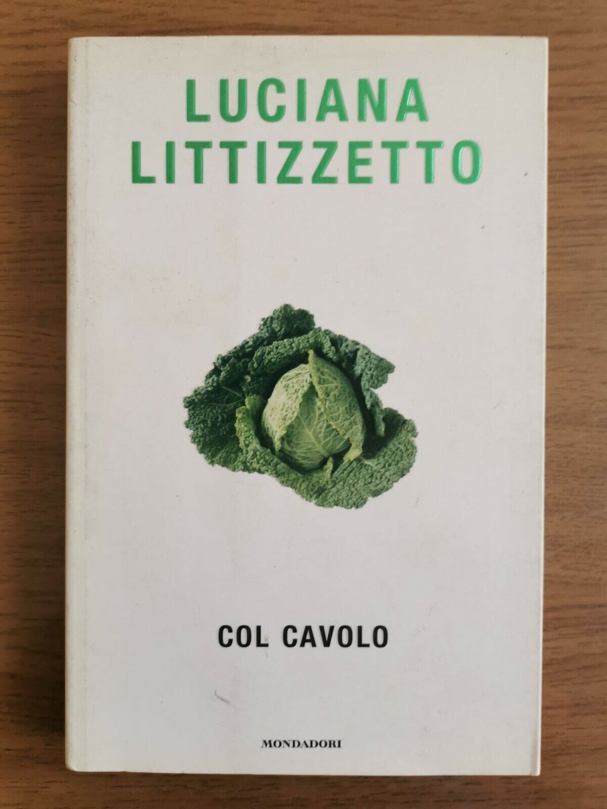 Col cavolo - L. Littizzetto - Mondadori - 2004 - AR