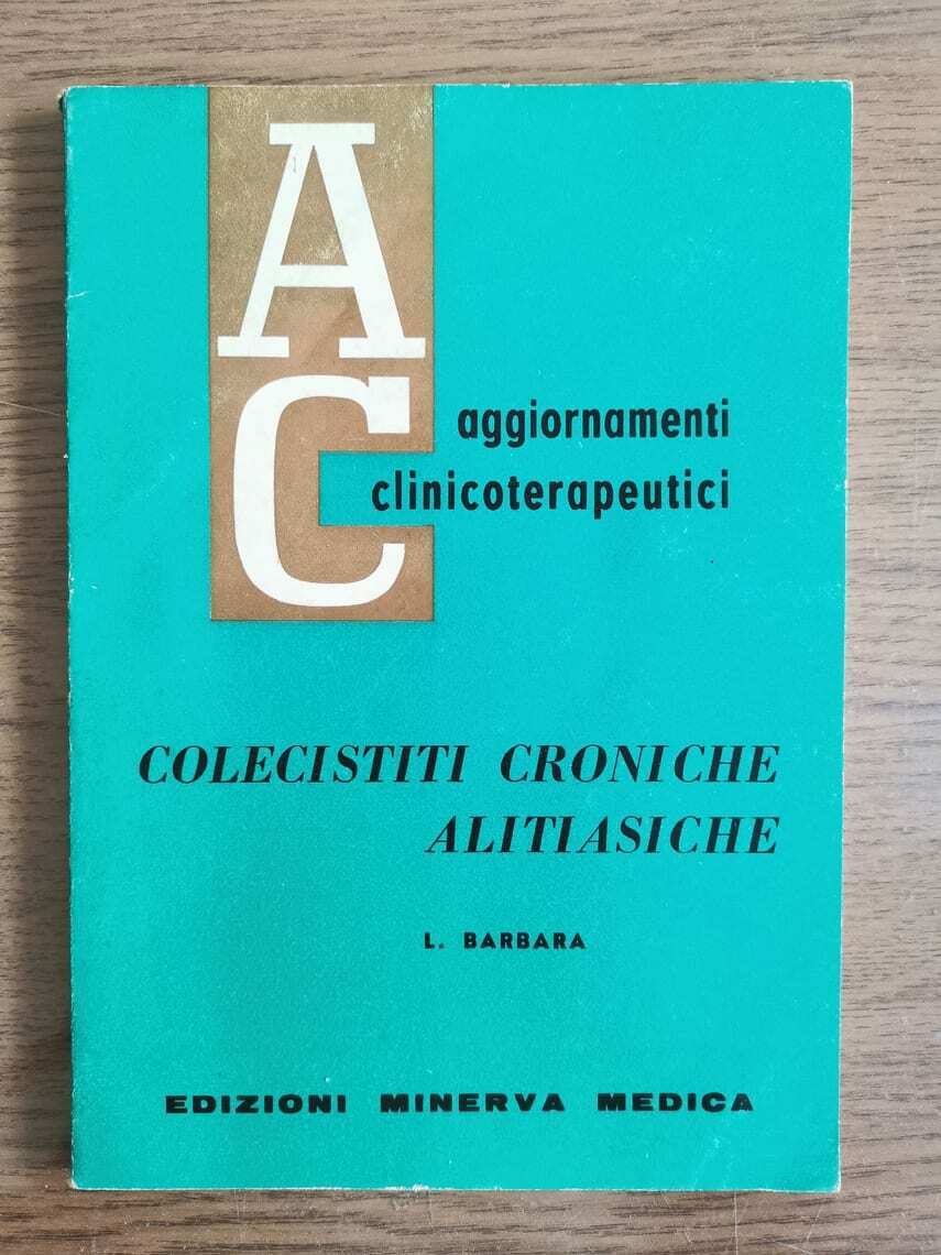 Colecistiti croniche alitiasiche - L. Barbara - Minerva - 1964 - AR