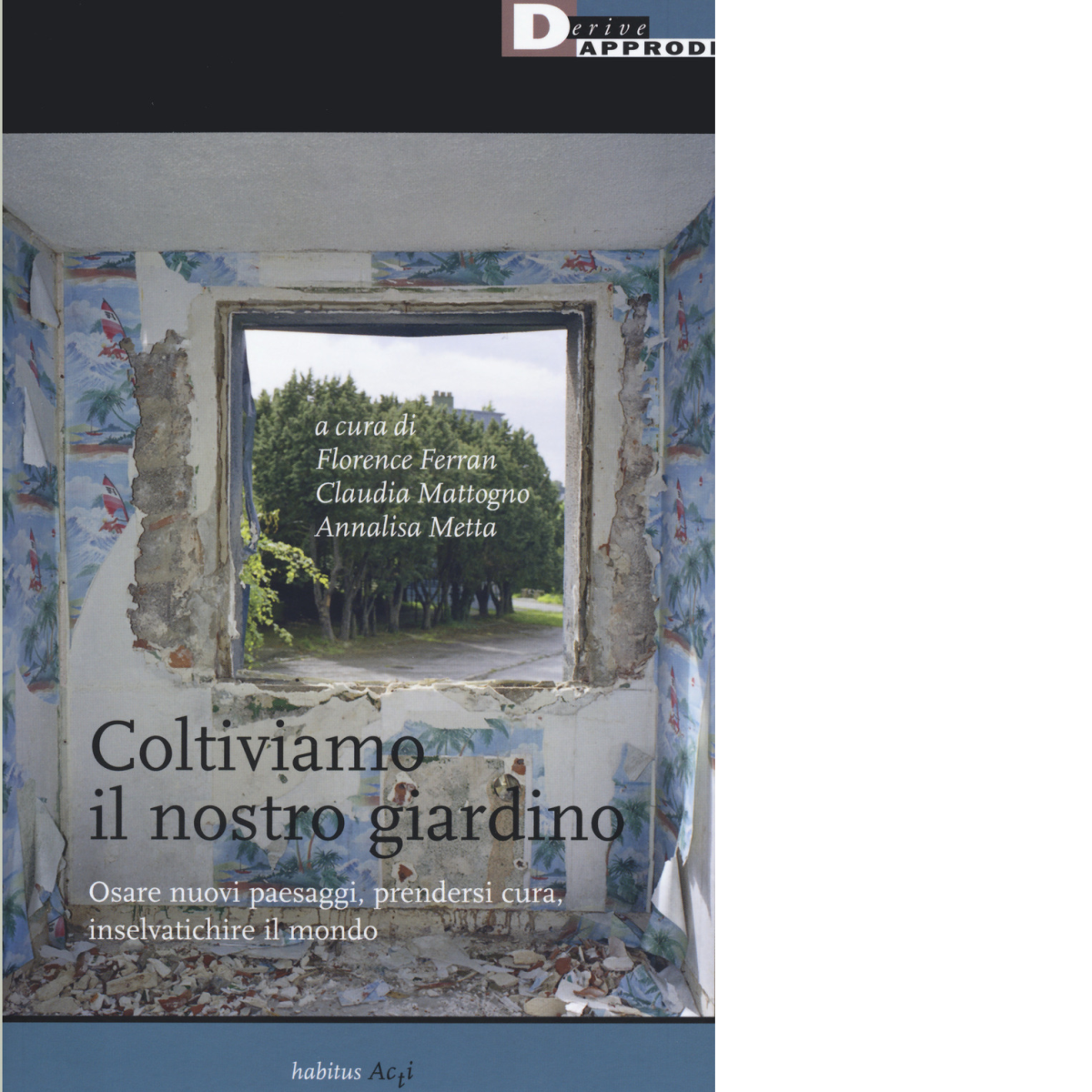 Coltiviamo il nostro giardino - F. Ferran, C. Mattogno, A. Metta - 2019