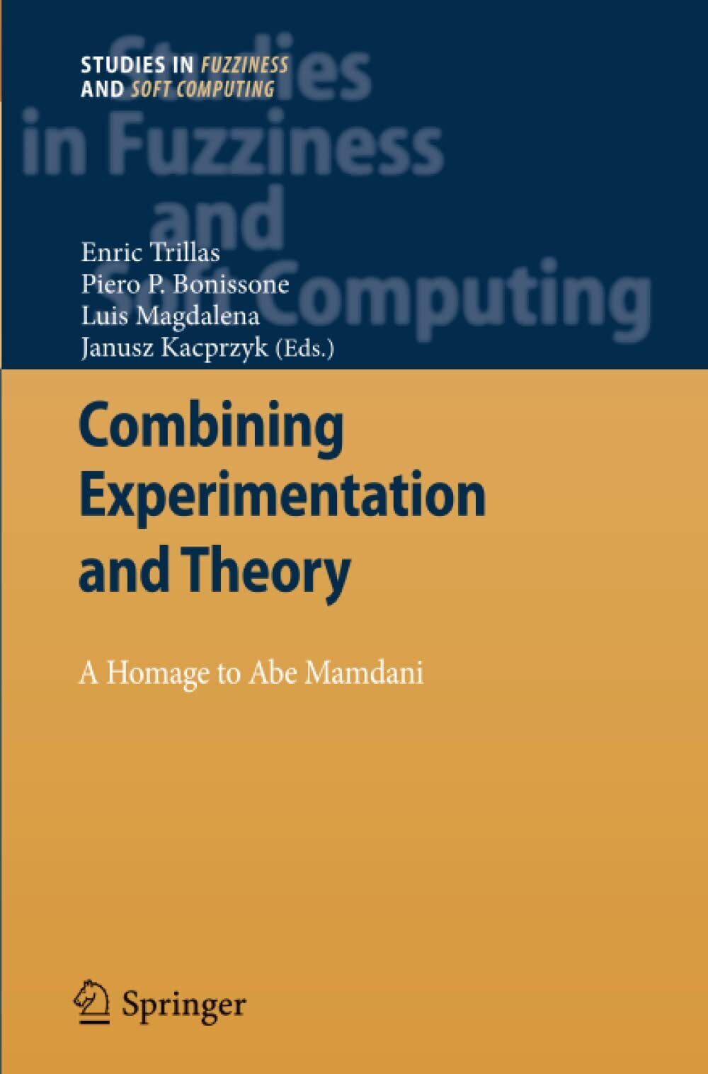Combining Experimentation and Theory - Enric Trillas - Springer, 2014