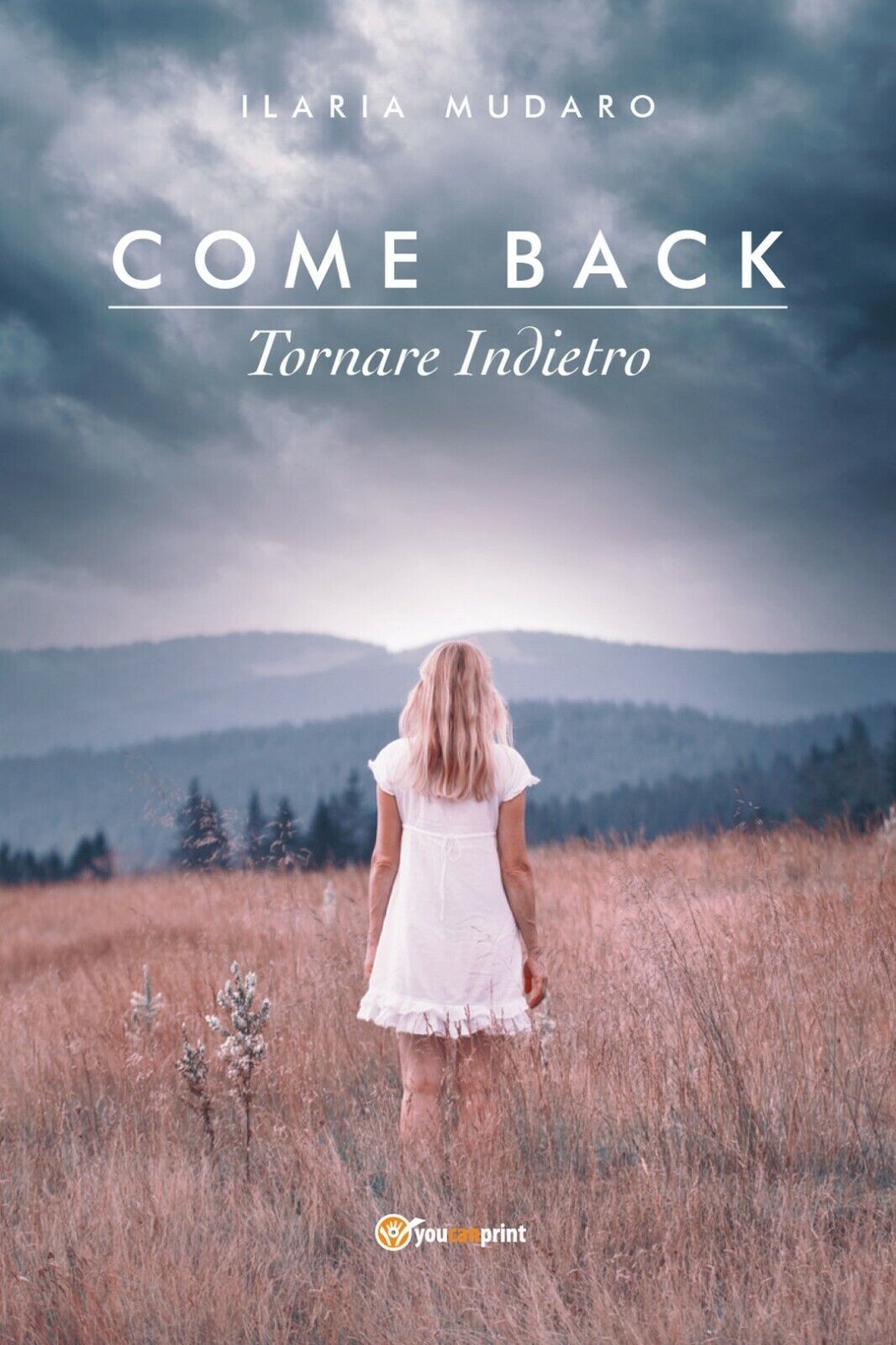 Come Back - Tornare indietro  di Ilaria Mudaro,  2019,  Youcanprint