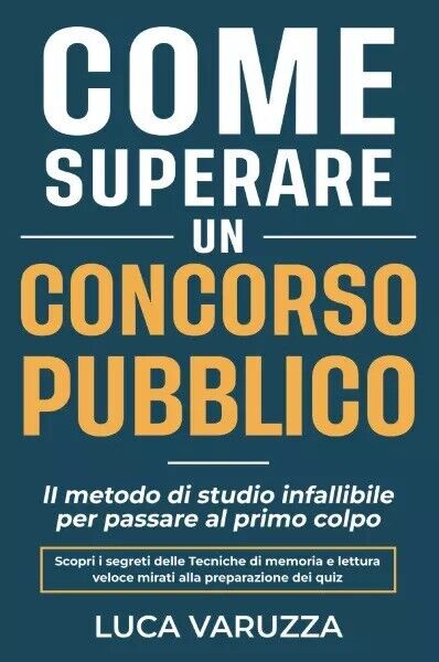  Come Superare Un Concorso Pubblico: Il metodo di studio infallibile per passare