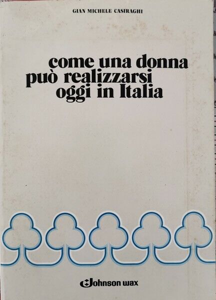 Come una donna pu? realizzarsi oggi in Italia (Castragni 1976) - ER