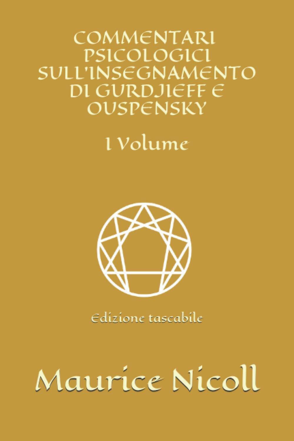 Commentari Psicologici SulL'insegnamento Di Gurdjieff e Ouspensky - I Volume Edi