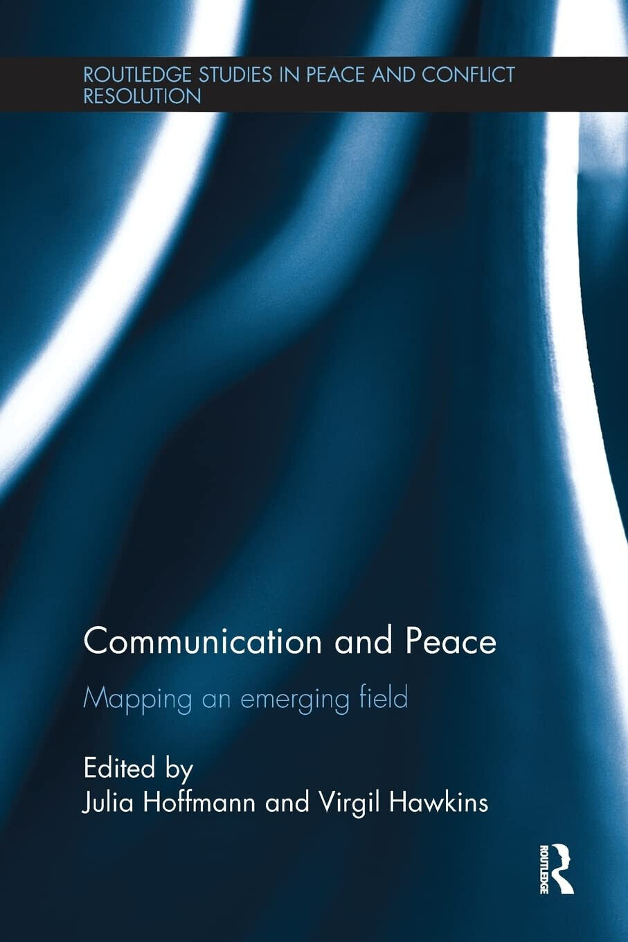 Communication and Peace - Julia Hoffmann - Routledge, 2016