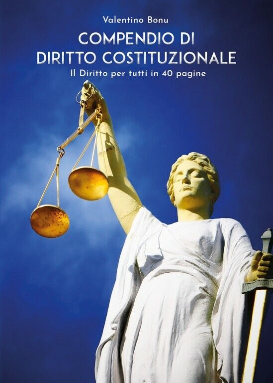 Compendio di Diritto Costituzionale - Il Diritto per tutti in 40 pagine  di Vale
