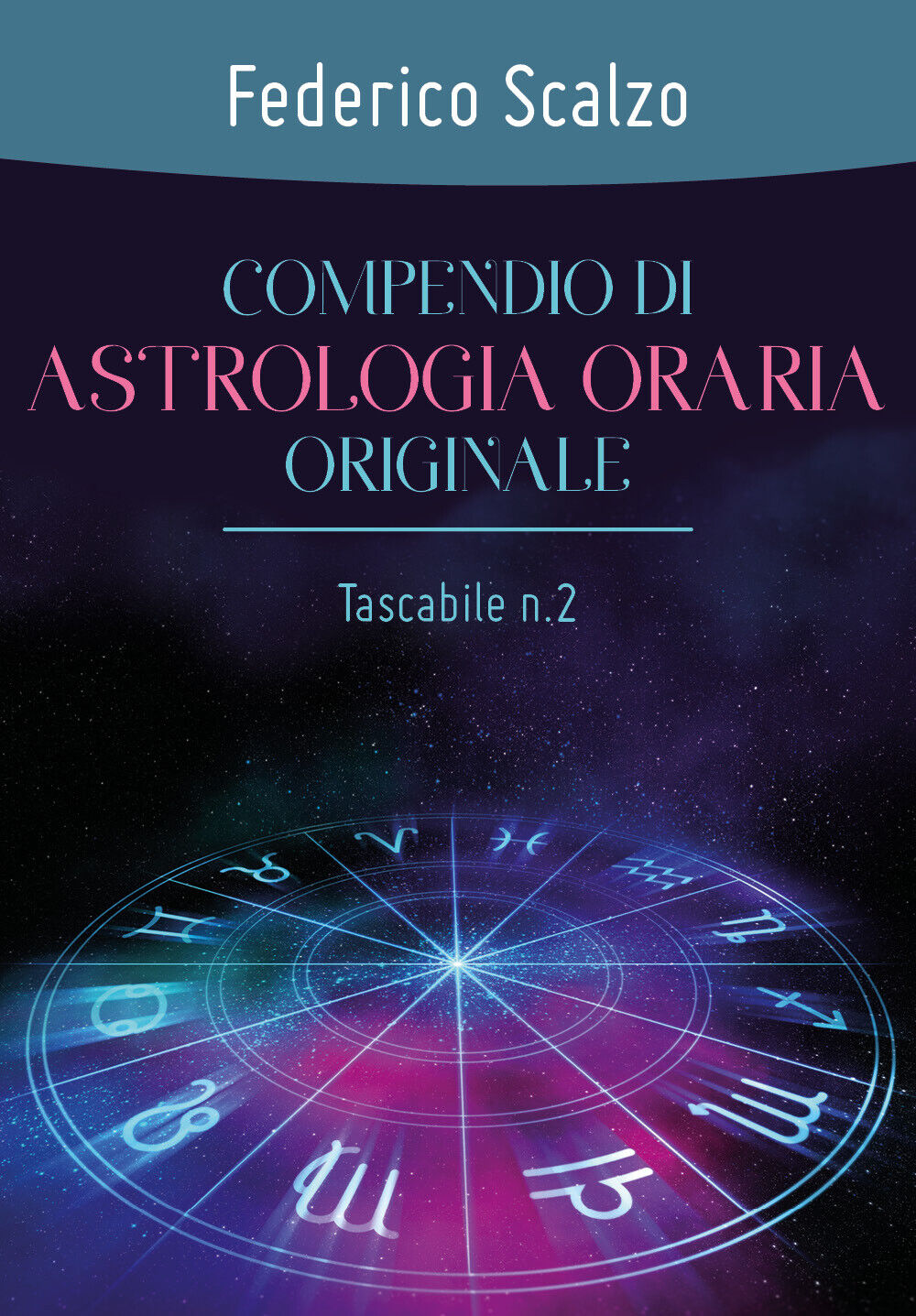 Compendio di astrologia oraria originale (tascabile n.2)  di Federico Scalzo