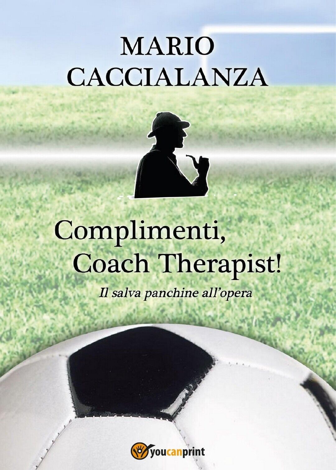 Complimenti, Coach Therapist! Il salva panchine alL'opera  di Mario Giuseppe C.
