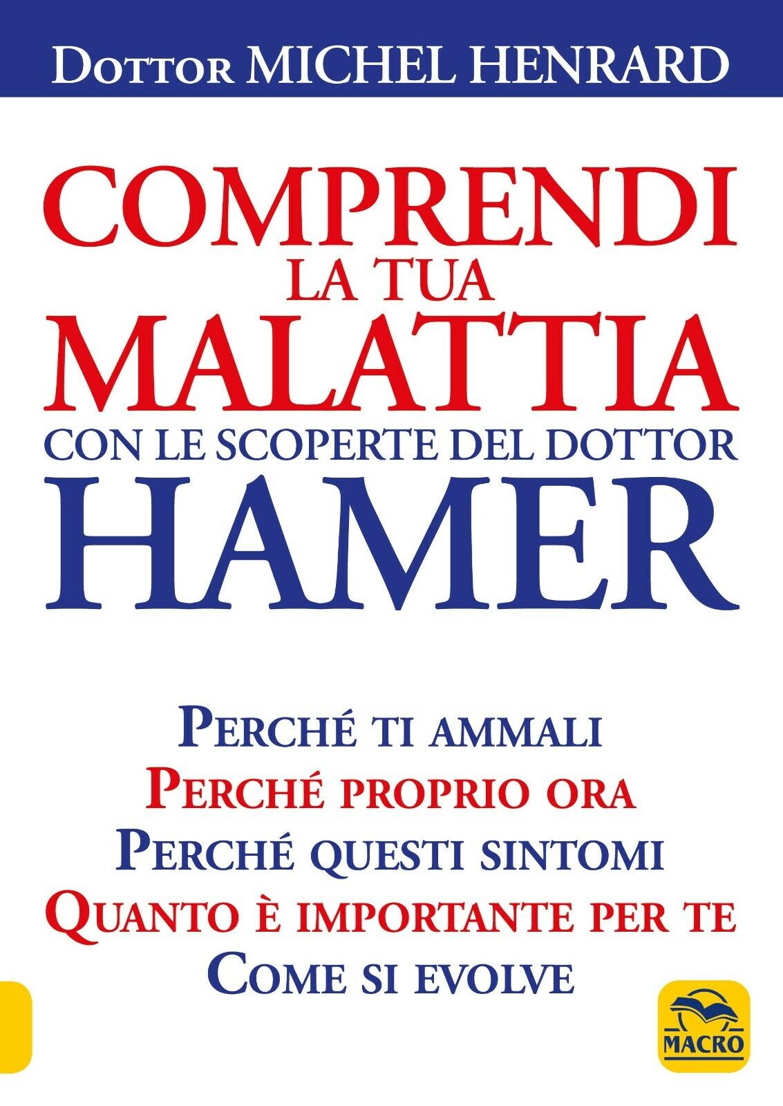 Comprendi la tua malattia con le scoperte del dottor Hamer di Michel Henrard,  2