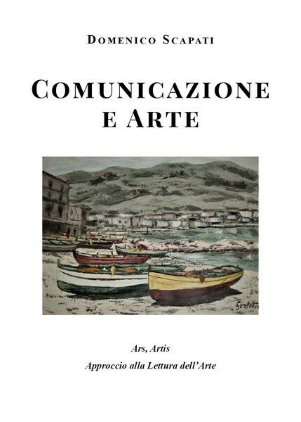 Comunicazione e Arte  di Domenico Scapati,  2019,  Youcanprint  - ER