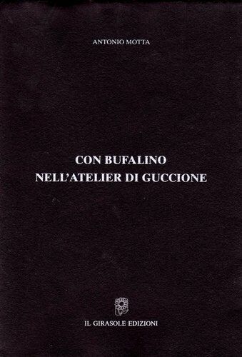 Con Bufalino nelL'atelier di Guccione di Antonio Motta,  1997,  Il Girasole Ediz