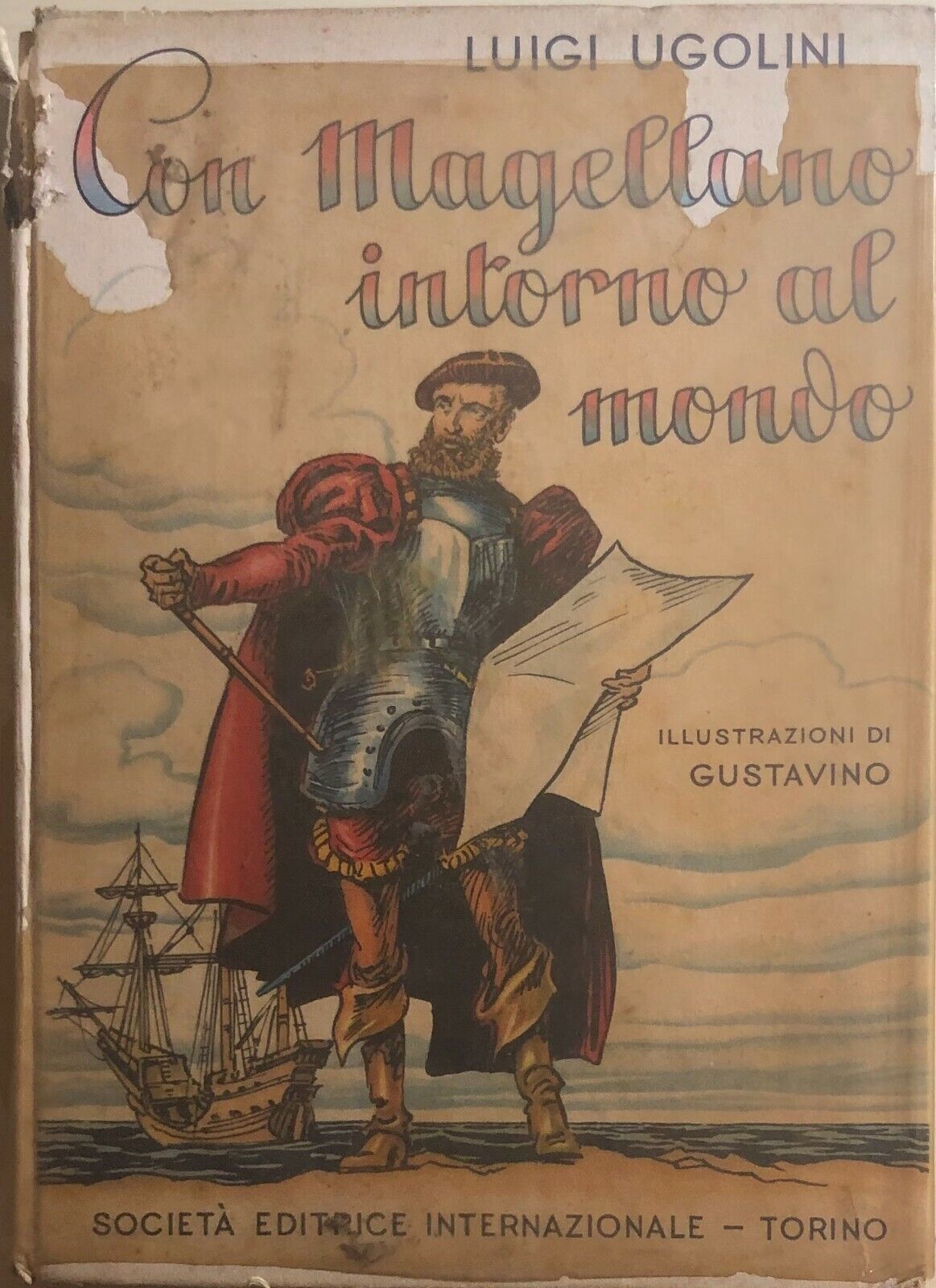 Con Magellano intorno al mondo di Luigi Ugolini, 1955, Societ? Editrice Internaz
