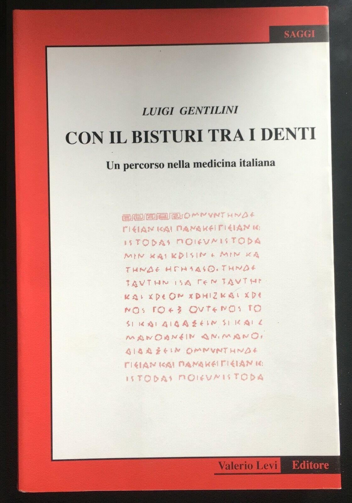 Con il bisturi tra i denti - Luigi Gentilini,  Valerio Levi Editore - P