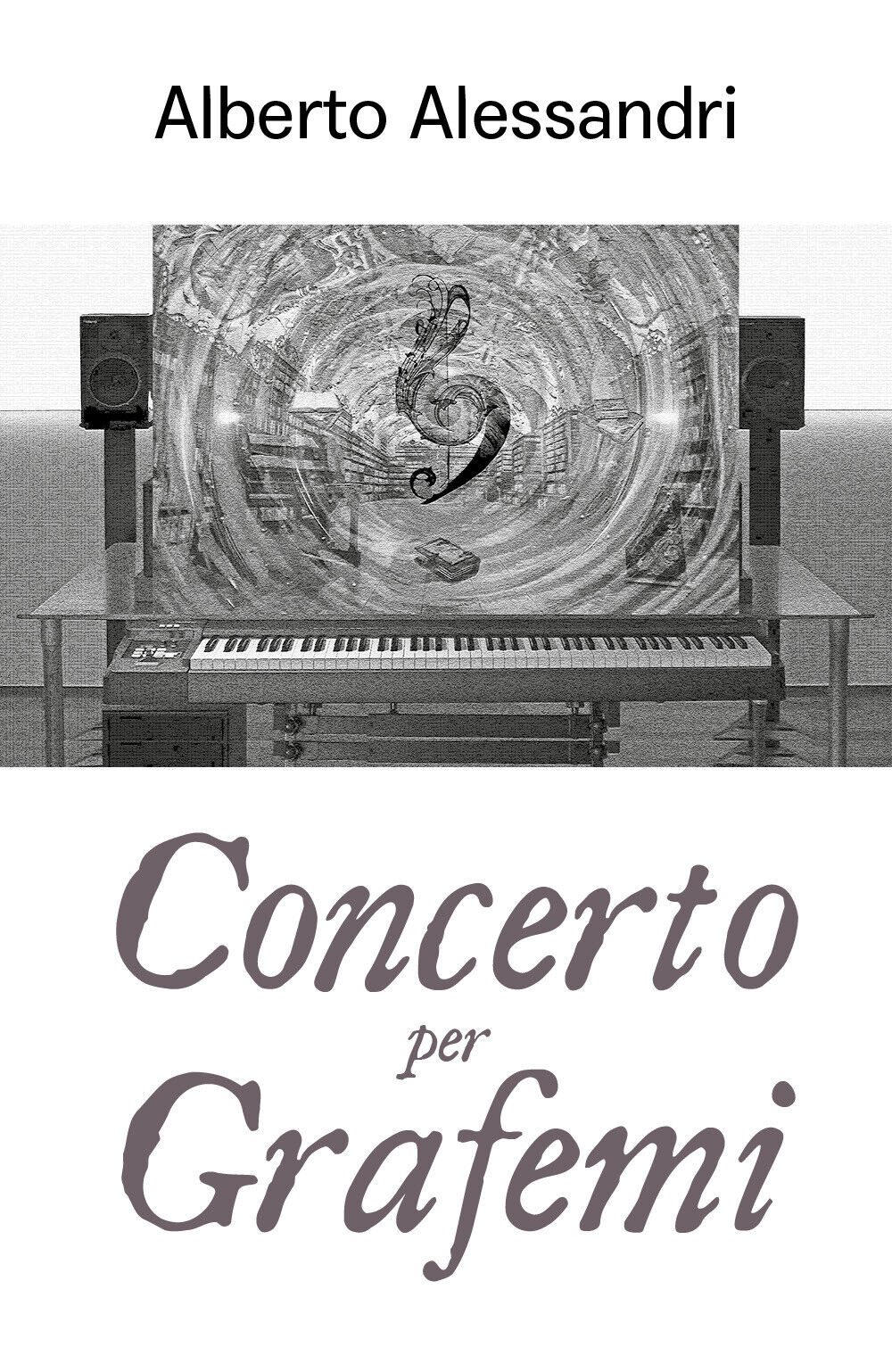 Concerto per grafemi di Alberto Alessandri,  2019,  Youcanprint