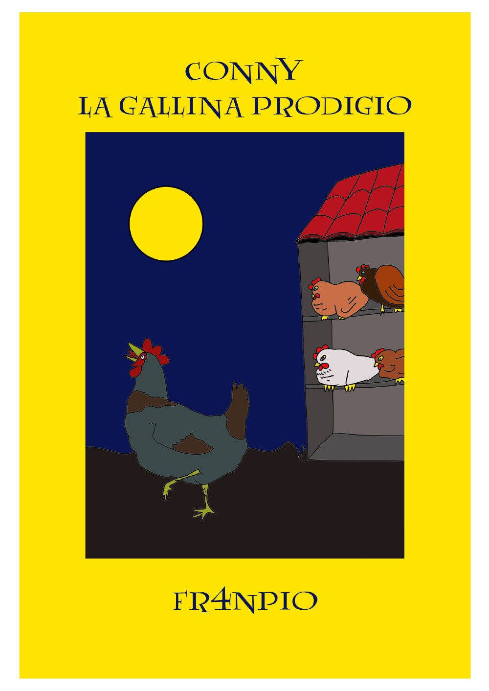 Conny la gallina prodigio  di Fr4npio,  2020,  Youcanprint