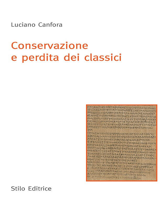 Conservazione e perdita dei classici di Luciano Canfora - Stilo, 2016