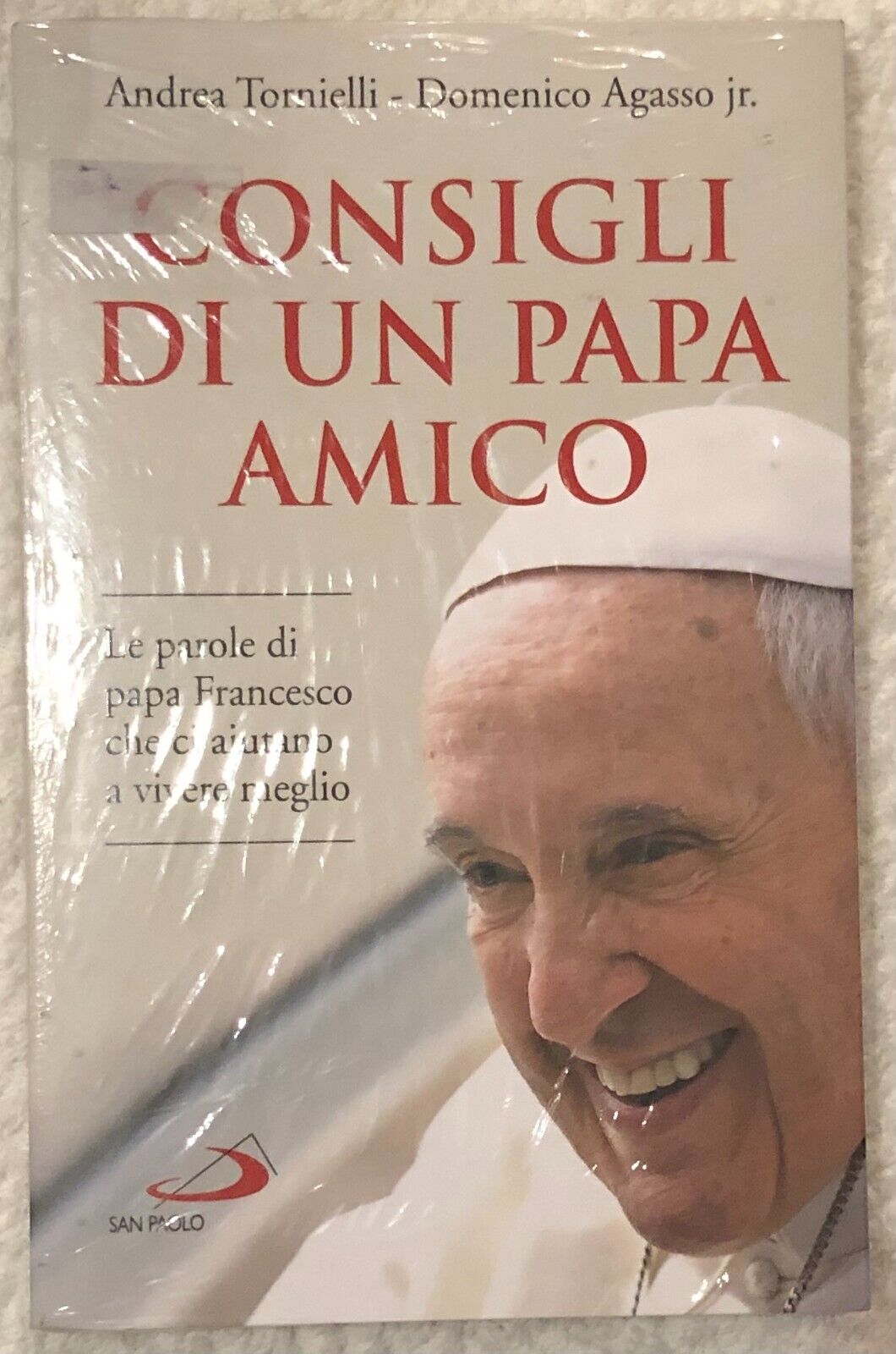Consigli di un Papa amico di Andrea Tornielli, Domenico Agasso Jr.,  2017,  San 