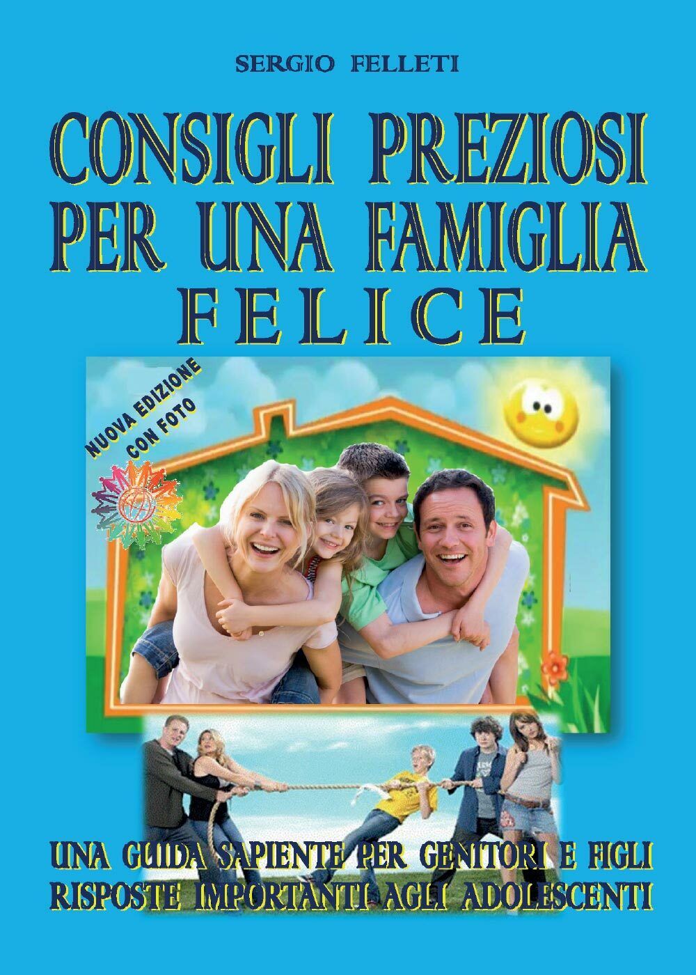 Consigli preziosi per una famiglia felice  di Sergio Felleti,  2019,  Youcanprin