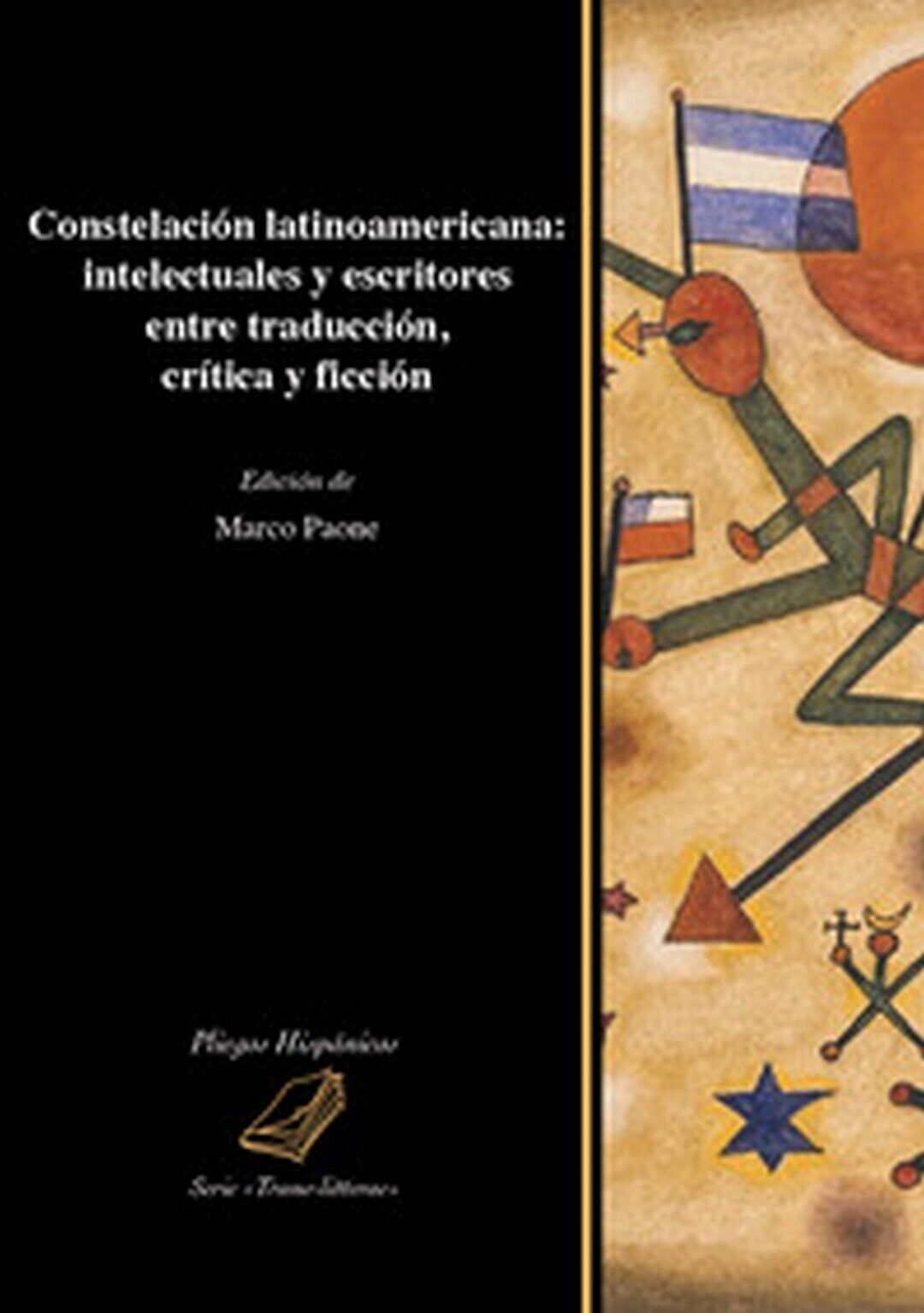 Constelaci?n latinoamericana: intelectuales y escritores entre traducci?n, cr?ti