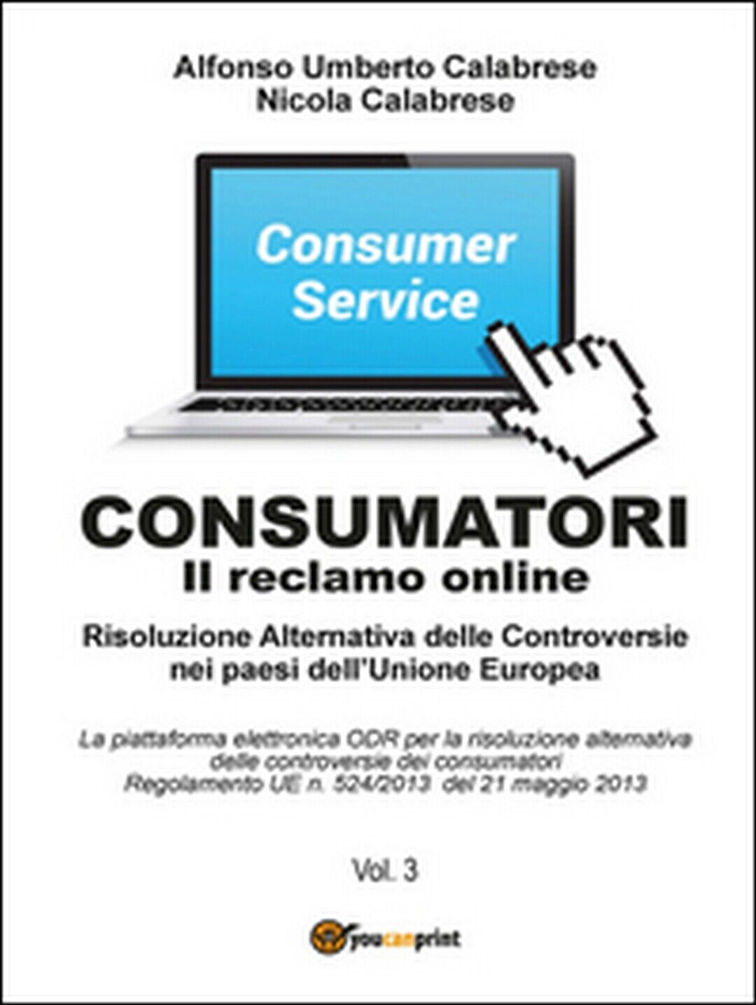Consumatori. Il reclamo online. Risoluzione alternativa delle controversie...